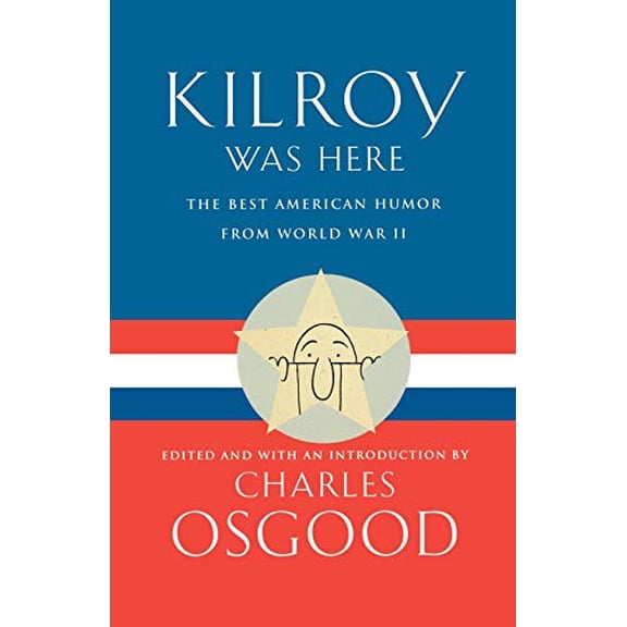 Pre-Owned Kilroy Was Here: The Best American Humor from World War II Paperback
