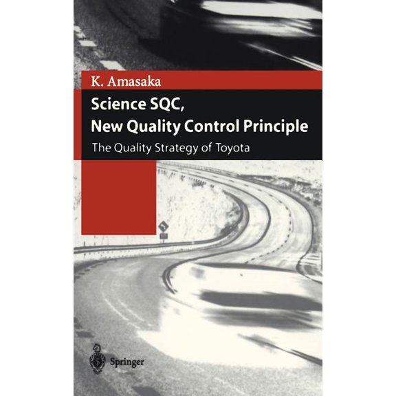 Science SQC, New Quality Control Principle: The Quality Strategy of Toyota, (Hardcover)