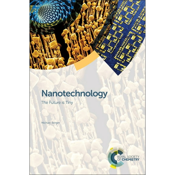 Nanotechnology: The Future Is Tiny, (Hardcover)
