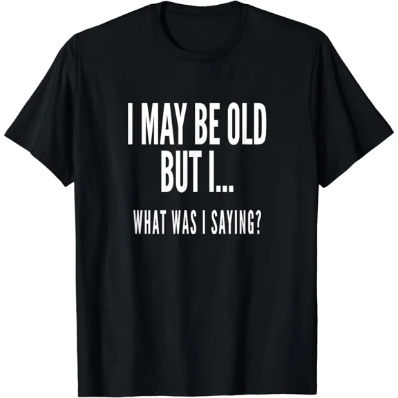 NEW Funny Senior Citizens Old People Gifts Old Age Unisex T-Shirt