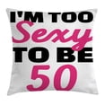 thumbnail image 1 of 50th Birthday Decorations Throw Pillow Cushion Cover, Too Sexy To Be Fifty Funny Pictogram with Hand Writing, Decorative Square Accent Pillow Case, 18 X 18 Inches, Pink Black White, by Ambesonne, 1 of 2