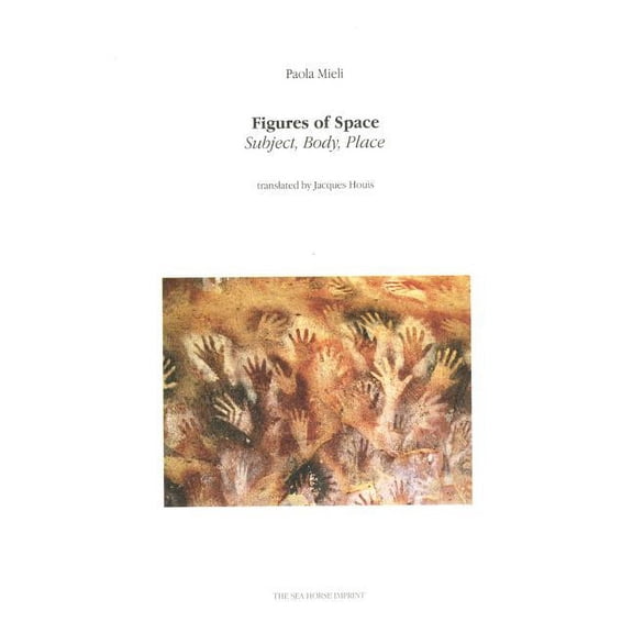 Figures of Space: Subject, Body, Place, (Paperback)