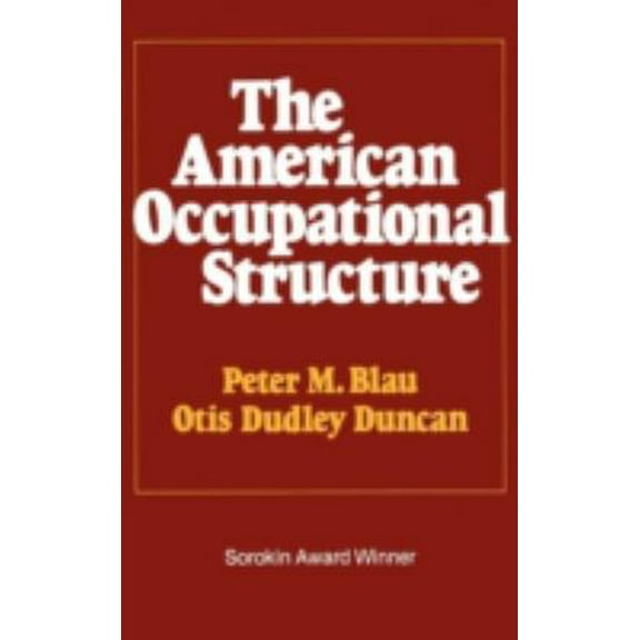 Pre-Owned The American Occupational Structure (Paperback) 0029036704 9780029036709