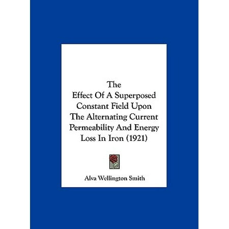 - The Effect of a Superposed Constant Field Upon the Alternating Current Permeability and Energy Loss in Iron (1921)