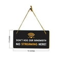 thumbnail image 5 of Don't Hog Our Bandwidth - No Streaming Here! 5x10 Hanging Plus Wall or Door Sign | Cafe Etiquette Signage, 5 of 5