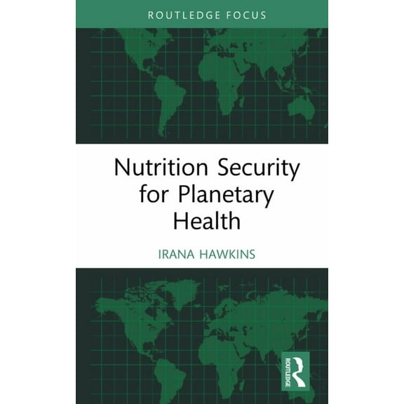 Nutrition Security for Planetary Health, (Hardcover)