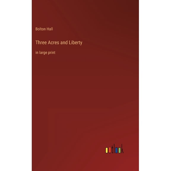 Three Acres and Liberty : in large print (Hardcover)