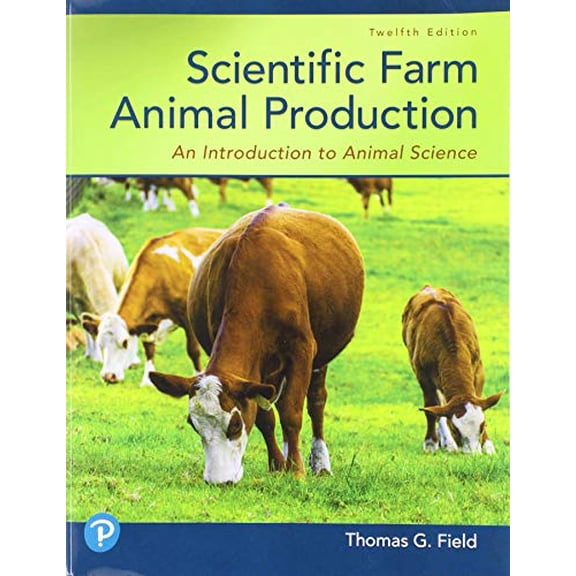 Pre-Owned Scientific Farm Animal Production: An Introduction to Animal Science, 9780135187258, 0135187257, Paperback, 12 edition