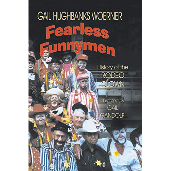 Pre-Owned Fearless Funnymen: The History of the Rodeo Clown (Paperback) 1571682821 9781571682826