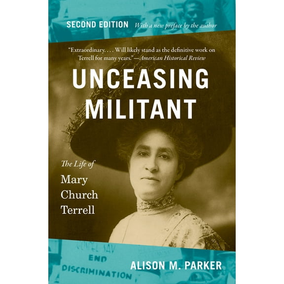 The John Hope Franklin African American  Unceasing Militant, Second Edition: The Life of Mary Church Terrell, (Paperback)
