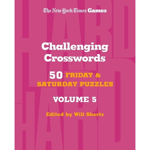 New York Times Games Challenging Crosswords Volume 5: 50 Friday and Saturday Puzzles, (Spiral-Bound)