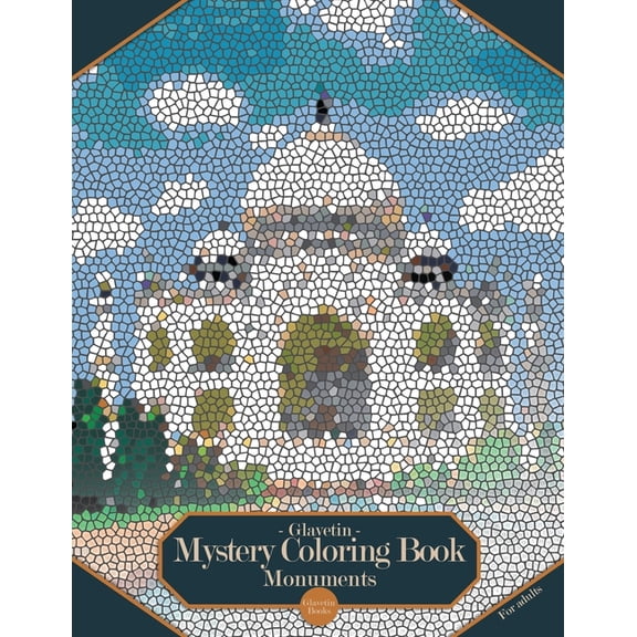 Glavetin - Mystery Coloring Book Glavetin - Mystery Coloring Book - Monuments: Coloring book by number for adults in a mosaic style, Book 2, (Paperback)