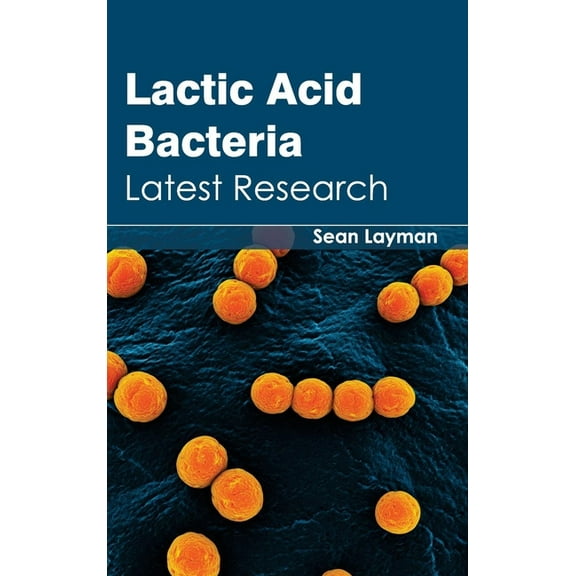 Lactic Acid Bacteria: Latest Research, (Hardcover)
