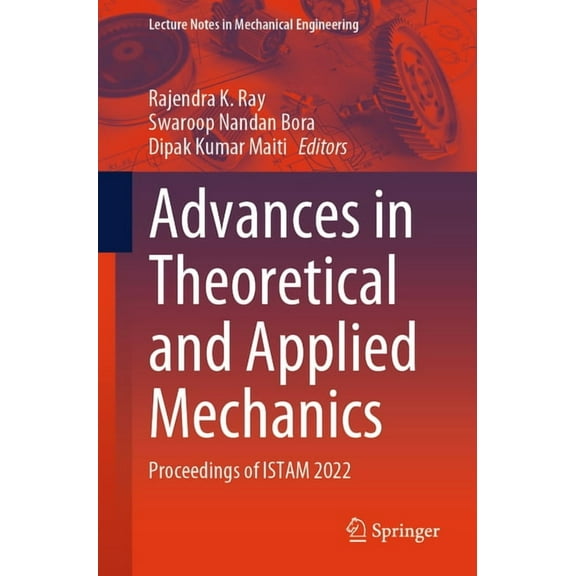 Lecture Notes in Mechanical Engineering Advances in Theoretical and Applied Mechanics: Proceedings of Istam 2022, (Paperback)