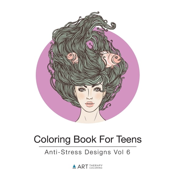 Coloring Books for Teens Coloring Book For Teens: Anti-Stress Designs Vol 6, Book 6, (Paperback)