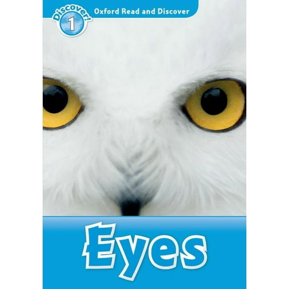 Oxford Read and Discover: Level 1 Eyes, (Paperback)