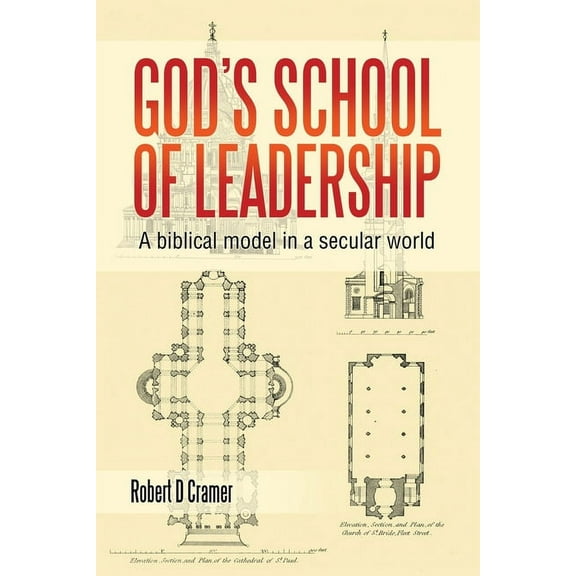 God's School of Leadership: A Biblical Model in a Secular World, (Paperback)