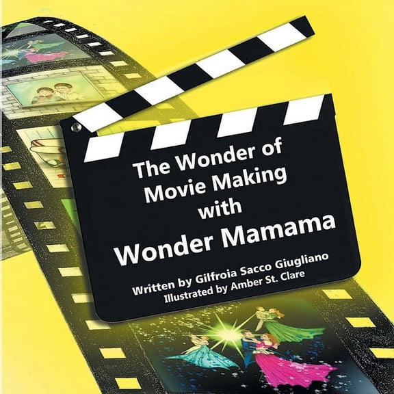 The Wonder of Movie Making with Wonder Mamama, (Paperback)