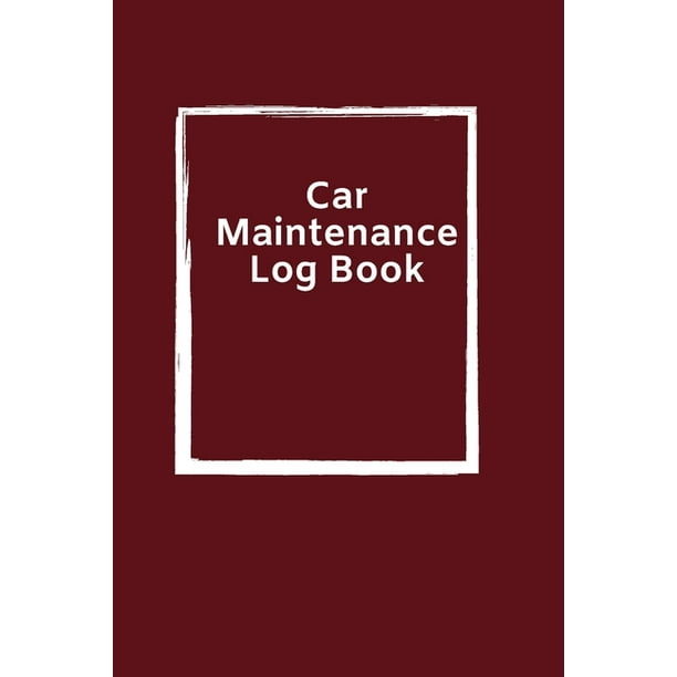 Car Maintenance Log Book Simple Vehicle Automotive Repair And Maintenance Log For Car Truck Motorcycle With Mileage Record And Expense Log To Track Oil Change Small For Glove Box Walmart Com