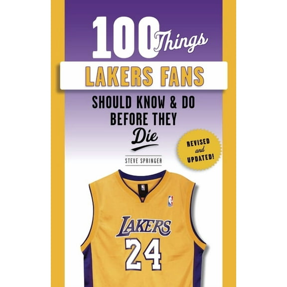 100 Things...Fans Should Know: 100 Things Lakers Fans Should Know & Do Before They Die (Paperback)