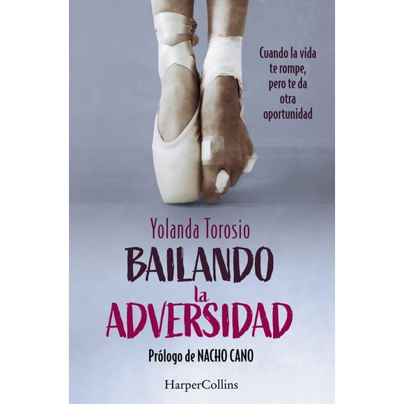 Libro Bailando La Adversidad Tapa Blanda, Autor Yolanda Torosio, Editorial Harpercollins Iberica