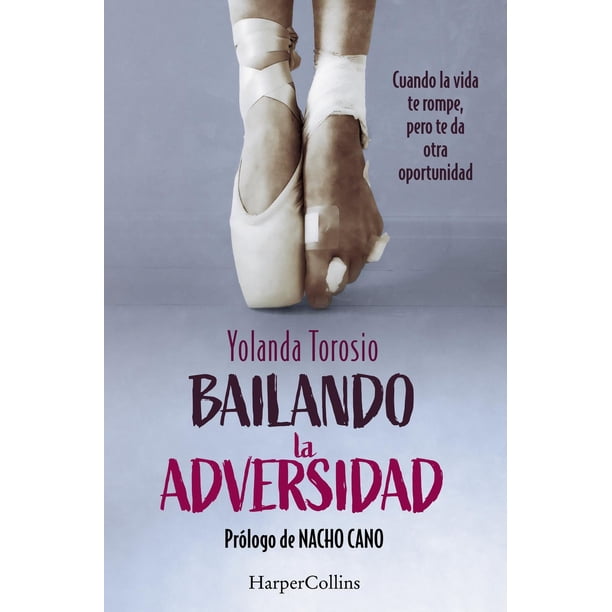 Libro Bailando La Adversidad Tapa Blanda, Autor Yolanda Torosio, Editorial Harpercollins Iberica
