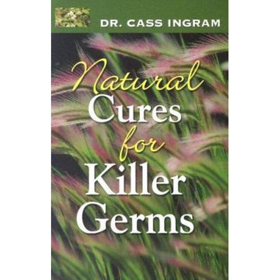 Pre-Owned Natural Cures For Killer Germs (Paperback) 1931078106 9781931078108