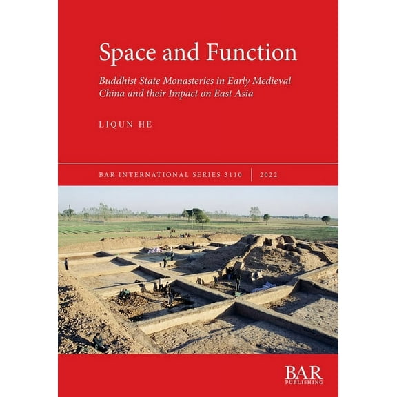 International: Space and Function : Buddhist State Monasteries in Early Medieval China and their Impact on East Asia (Series #3110) (Paperback)