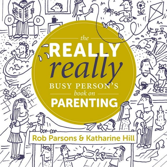 The Really Really Busy Person's Book on Parenting (Hardcover)