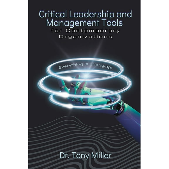 Critical Leadership and Management Tools for Contemporary Organizations, (Paperback)