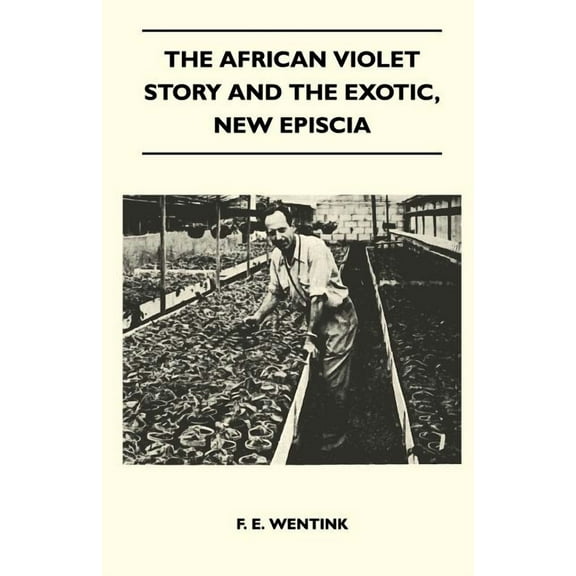 The African Violet Story And The Exotic, New Episcia (Paperback)