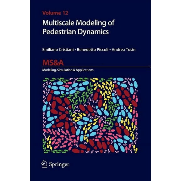 MS&A Multiscale Modeling of Pedestrian Dynamics, Book 12, (Paperback)