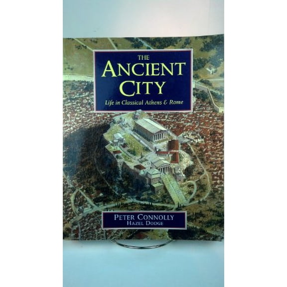 Pre-Owned The Ancient City: Life in Classical Athens and Rome (Paperback) 0195215826 9780195215823