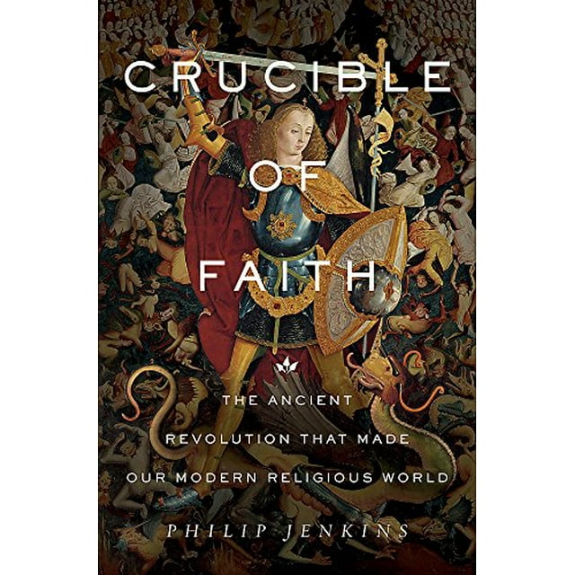 Crucible de Foi: la Révolution Ancienne Qui A Fait Notre Monde Religieux Moderne