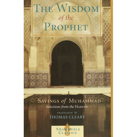 The Wisdom of the Prophet : The Sayings of
