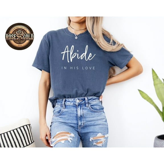 Abide In His Love Shirt, Shirt, Christian Apparel, Religious T-Shirt, John 15 Shirt, Minimalist Shirt, Bible Verse Shirt