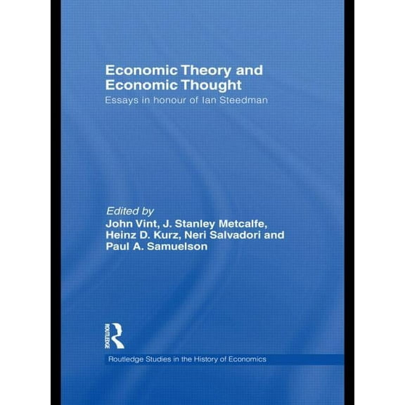 Routledge Studies in the History of Econ Economic Theory and Economic Thought: Essays in honour of Ian Steedman, (Paperback)