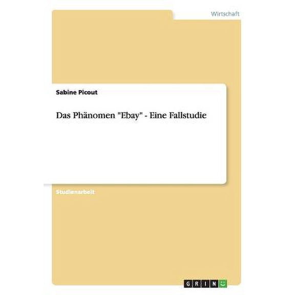 Das Phänomen "Ebay" - Eine Fallstudie (Paperback)