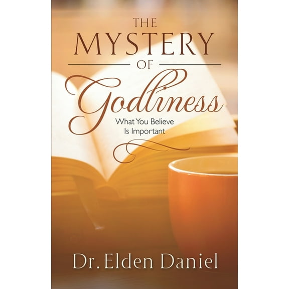 The Mystery of Godliness, (Paperback)