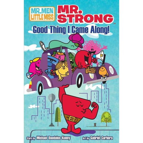 Mr. Strong: Bonne Chose Que Je Suis Venu (Livre N ° 1 de M. les Hommes Petite Miss) par Michael Daedalus Kenny