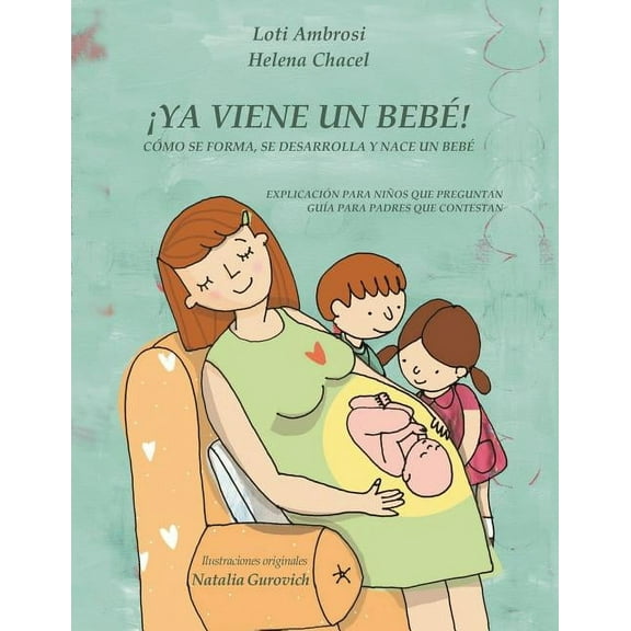YA VIENE UN BEB! Cmo se forma, se desarrolla y nace un beb. Explicacin para nios que preguntan, gua para padres que responden (Versin para Espaa) (Paperback)