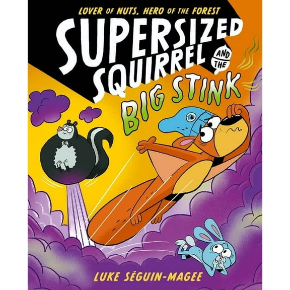 Supersized Squirrel Supersized Squirrel and the Big Stink: Volume 2, (Paperback)