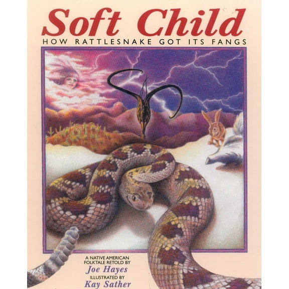 Soft Child: How Rattlesnake Got its Fangs, (Paperback)