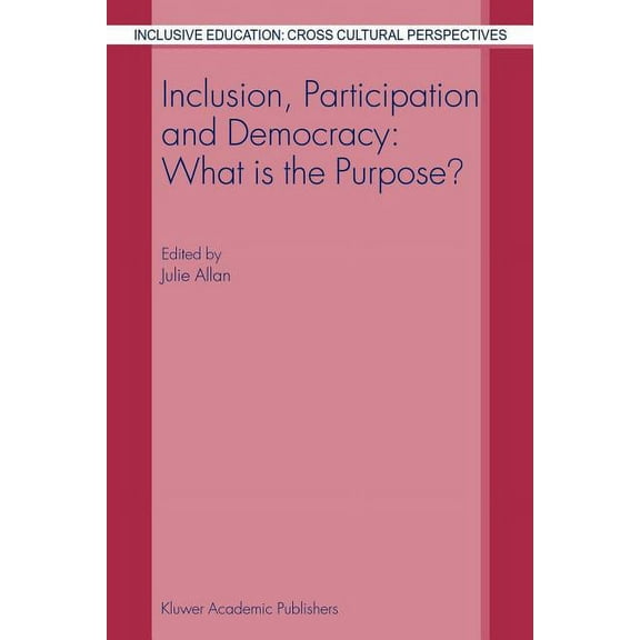 Inclusive Education: Cross Cultural Pers Inclusion, Participation and Democracy: What Is the Purpose?, Book 2, (Paperback)
