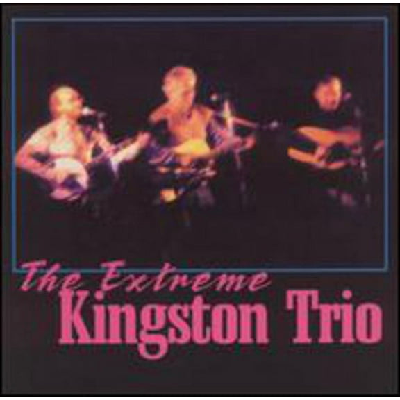 The Kingston Trio - Extreme Kingston Trio - Folk Music - CD