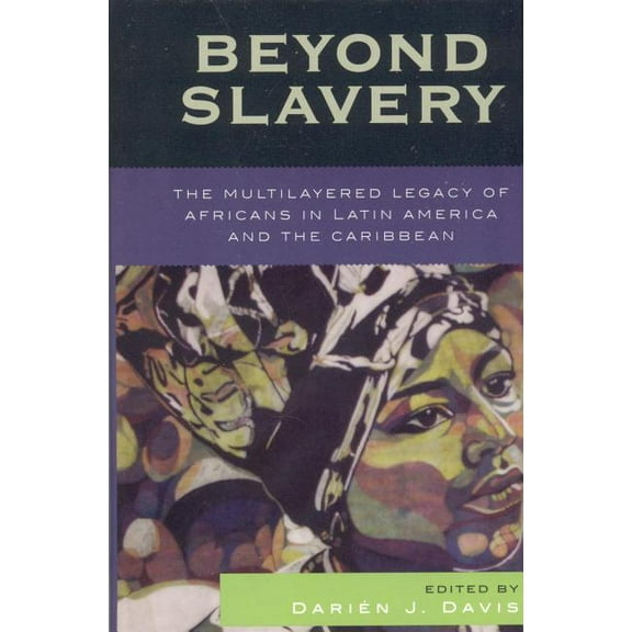 Jaguar Books on Latin America Beyond Slavery: The Multilayered Legacy of Africans in Latin America and the Caribbean, (Hardcover)