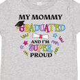 thumbnail image 4 of Inktastic My Mommy Graduated and I'm Super Proud Boys or Girls Toddler T-Shirt, 4 of 5