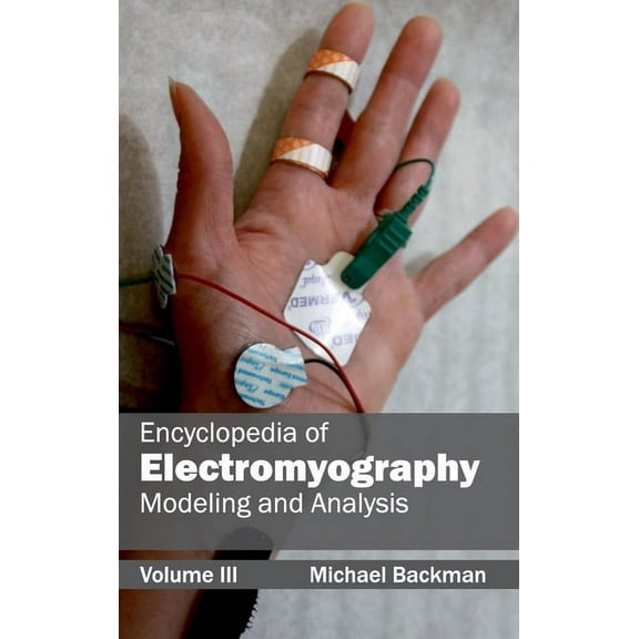 Encyclopedia of Electromyography: Volume III (Modeling and Analysis), (Hardcover)