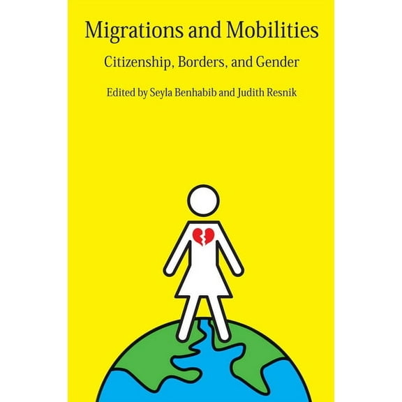 Migrations and Mobilities: Citizenship, Borders, and Gender, (Hardcover)