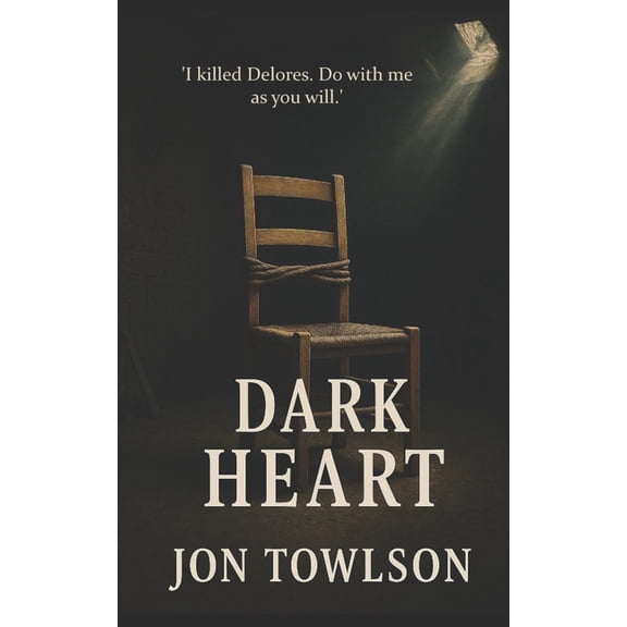 Dark Thrills Dark Heart: A gripping psychological mystery thriller that keeps you guessing until the very end., (Paperback)